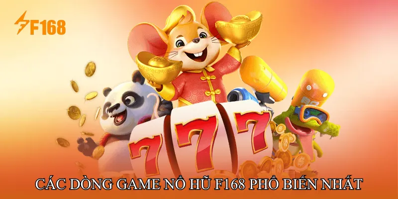 Các Dòng Game Nổ Hũ F168 Phổ Biến Nhất