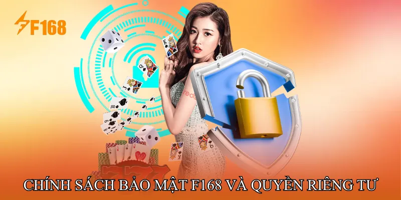 Chính sách bảo mật F168 và quyền riêng tư người dùng