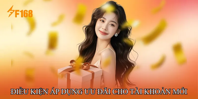 Điều kiện áp dụng ưu đãi dành cho tài khoản mới