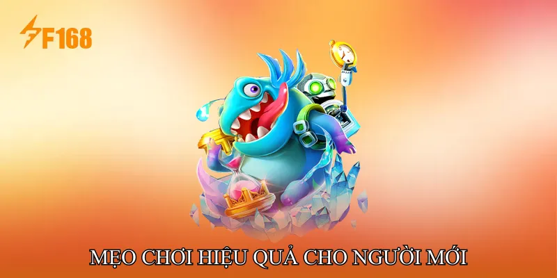 Mẹo Chơi Hiệu Quả Cho Người Mới