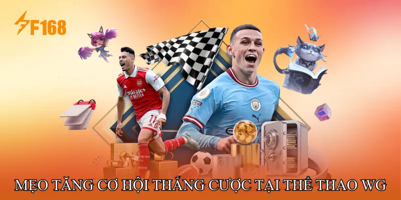 Mẹo tăng cơ hội thắng cược tại Thể Thao WG