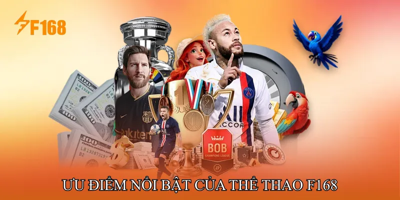 Ưu Điểm Nổi Bật Của Thể Thao F168